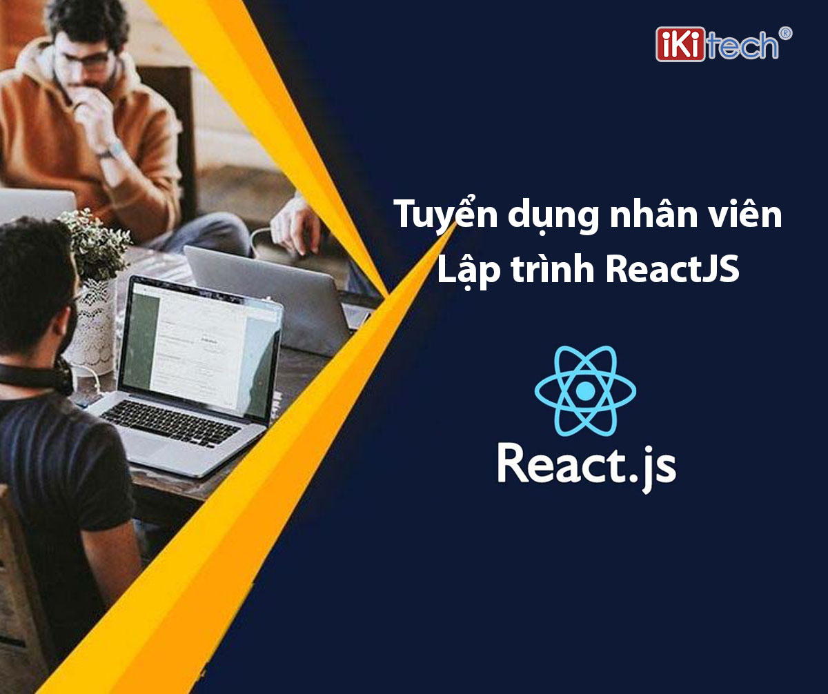 Tuyển Dụng Nhân Viên Lập Trình ReactJS