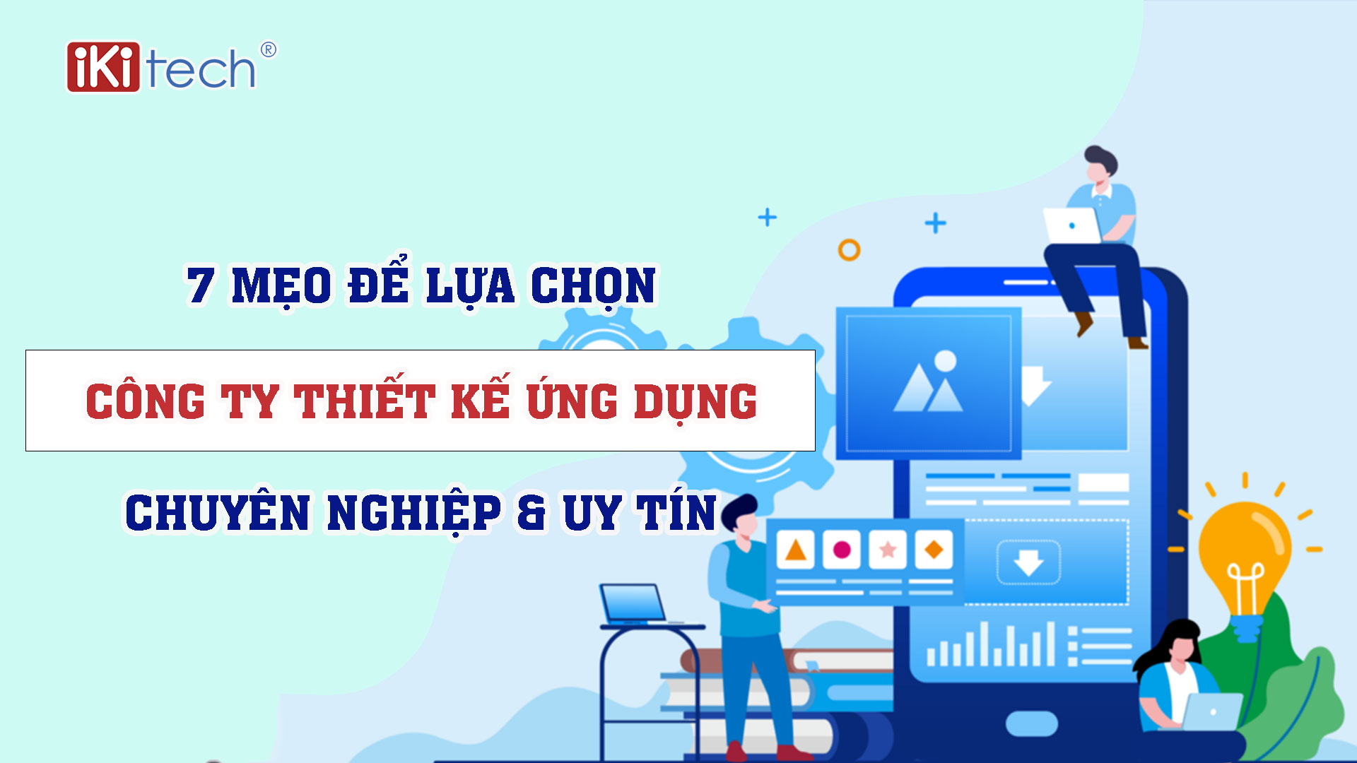 7 mẹo để lựa chọn công ty thiết kế ứng dụng tốt