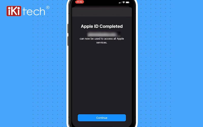 Nhấp vào Tiếp tục và ID Apple của bạn đã được tạo