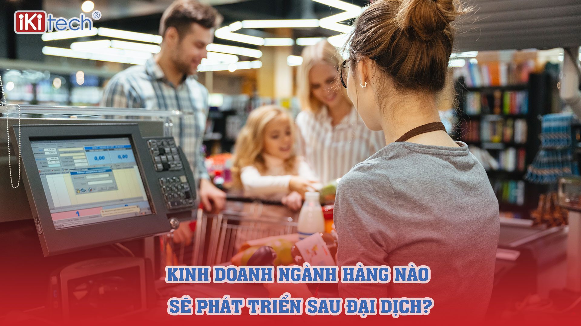 Kinh doanh ngành hàng nào sẽ phát triển sau đại dịch?