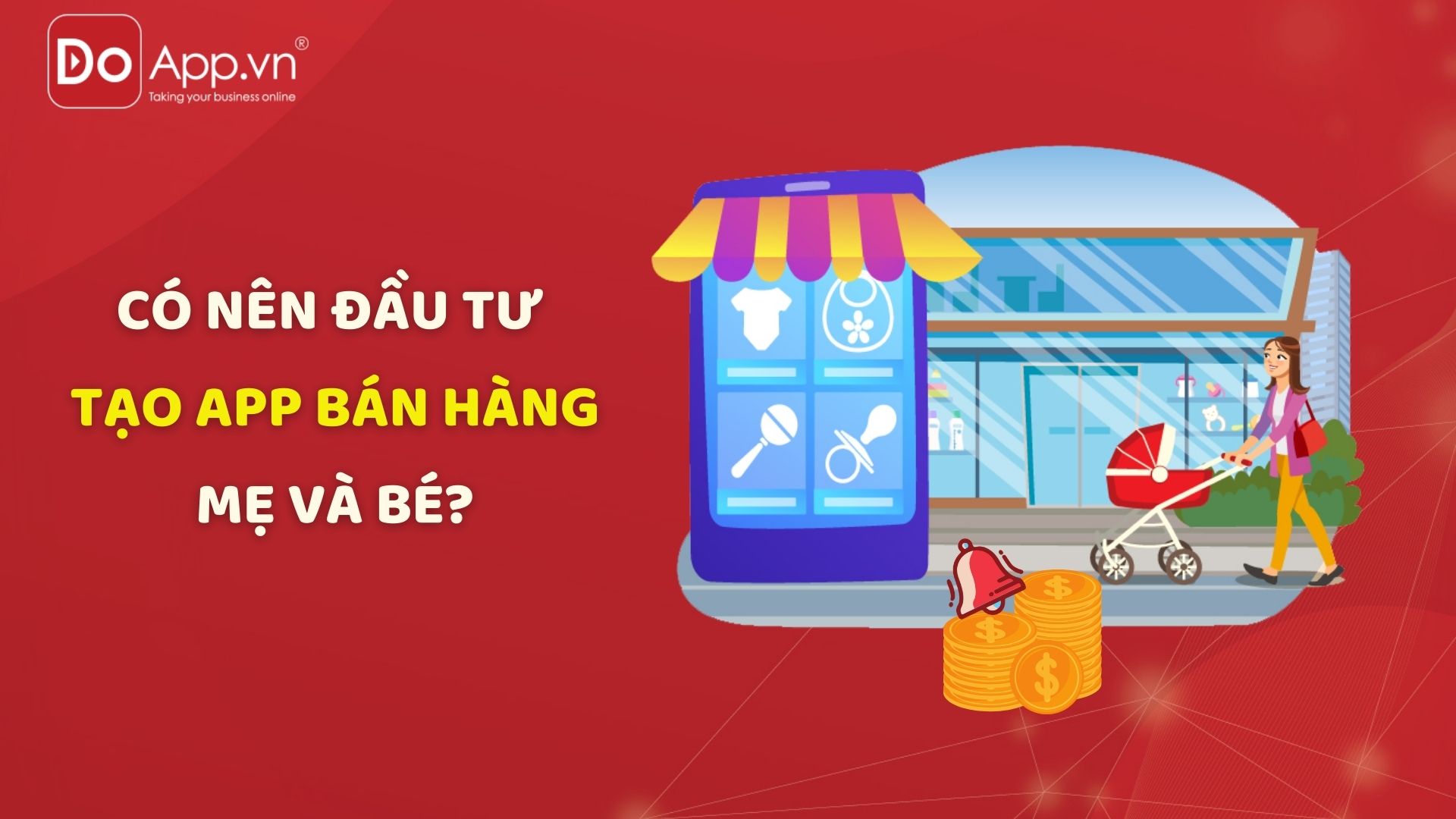 Có nên đầu tư tạo app bán hàng mẹ và bé?