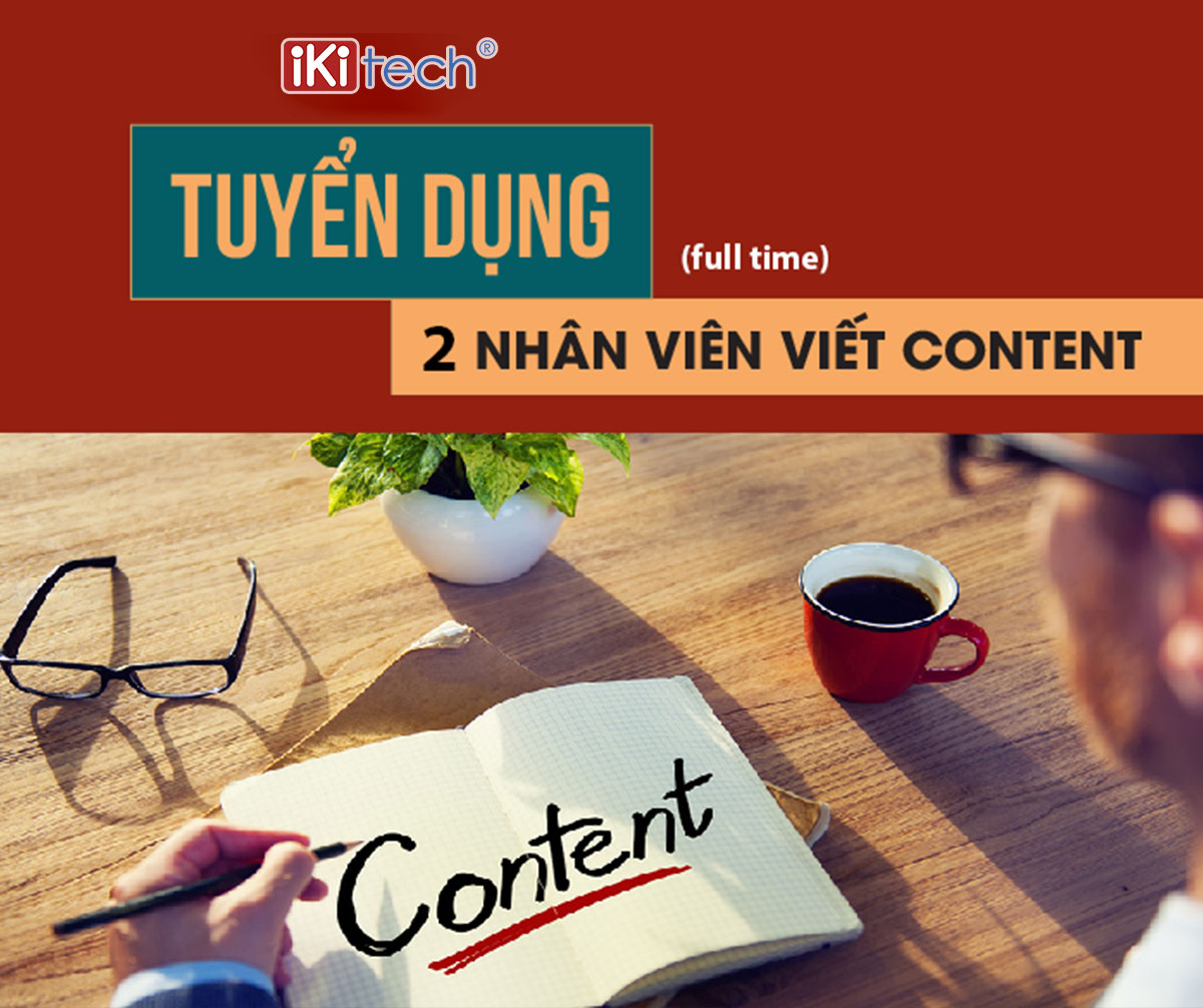 Tuyển dụng 2 nhân viên Content Fulltime