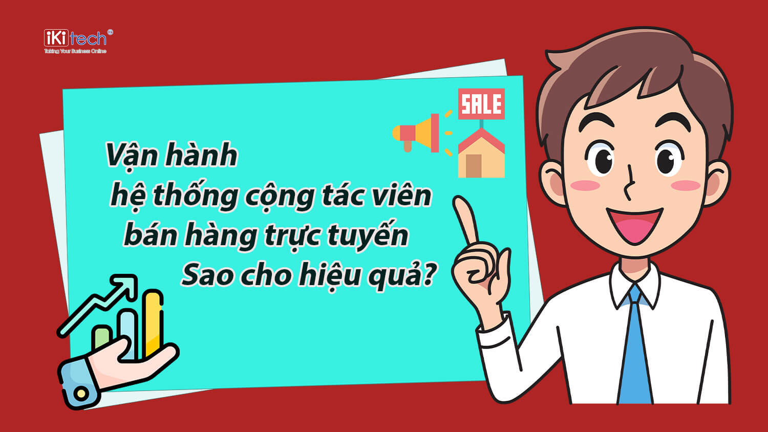 Vận hành hệ thống cộng tác viên bán hàng trực tuyến sao cho hiệu quả?